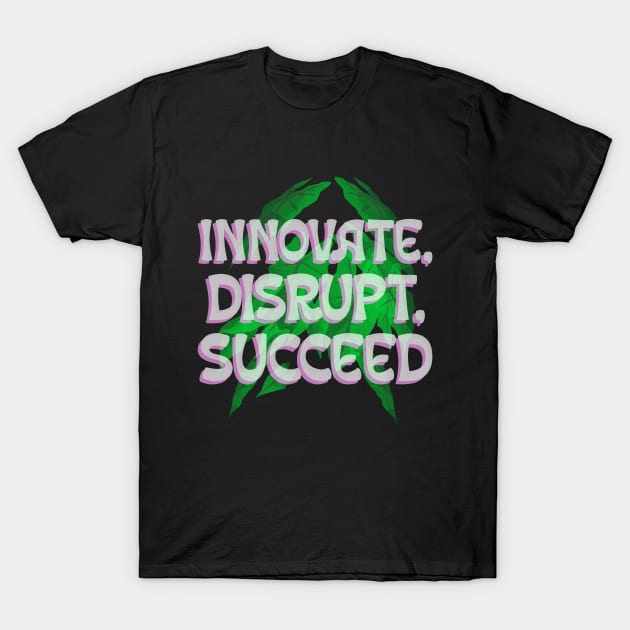 Innovate Disrupt Succeed Future Entrepreneur Woman T-Shirt by Sparkles Delight